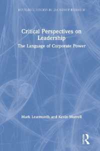 リーダーシップの言語：批判的考察<br>Critical Perspectives on Leadership : The Language of Corporate Power (Routledge Studies in Leadership Research)