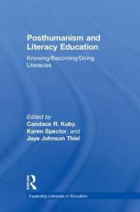 Posthumanism and Literacy Education : Knowing/Becoming/Doing Literacies (Expanding Literacies in Education)