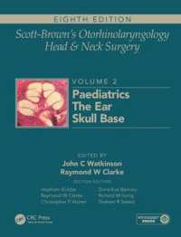 Scott-Brown's Otorhinolaryngology and Head and Neck Surgery : Volume 2: Paediatrics, the Ear, and Skull Base Surgery （8TH）