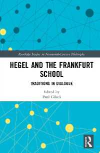 ヘーゲルとフランクフルト学派を対話させる<br>Hegel and the Frankfurt School (Routledge Studies in Nineteenth-century Philosophy)