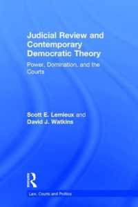 違憲審査と現代民主主義理論<br>Judicial Review and Contemporary Democratic Theory : Power, Domination, and the Courts (Law, Courts and Politics)