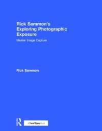 Rick Sammon's Exploring Photographic Exposure : Master Image Capture