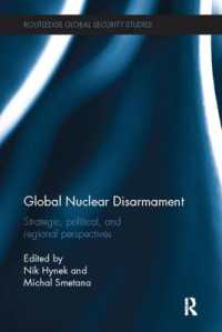 Global Nuclear Disarmament : Strategic, Political, and Regional Perspectives (Routledge Global Security Studies)