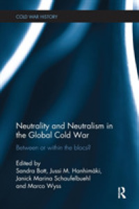Neutrality and Neutralism in the Global Cold War : Between or within the Blocs? (Cold War History)