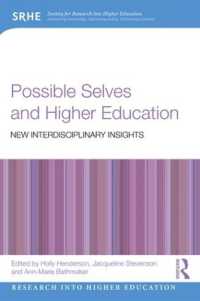 Possible Selves and Higher Education : New Interdisciplinary Insights (Research into Higher Education)