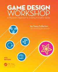 Game Design Workshop : A Playcentric Approach to Creating Innovative Games， Fourth Edition
