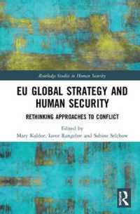 ＥＵのグローバル戦略と人間の安全保障<br>EU Global Strategy and Human Security : Rethinking Approaches to Conflict (Routledge Studies in Human Security)