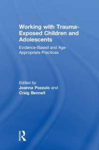Working with Trauma-Exposed Children and Adolescents : Evidence-Based and Age-Appropriate Practices