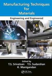 Manufacturing Techniques for Materials : Engineering and Engineered