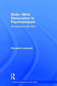 Body-Mind Dissociation in Psychoanalysis : Development after Bion (Relational Perspectives Book Series)