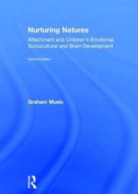 愛着と児童の情動・社会文化・脳発達（第２版）<br>Nurturing Natures: Attachment and Children's Emotional, Sociocultural and Brain Development （2ND）