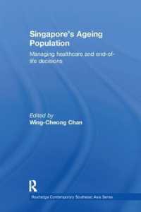Singapore's Ageing Population : Managing Healthcare and End-of-Life Decisions (Routledge Contemporary Southeast Asia Series)