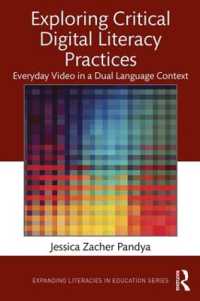 Exploring Critical Digital Literacy Practices : Everyday Video in a Dual Language Context (Expanding Literacies in Education)