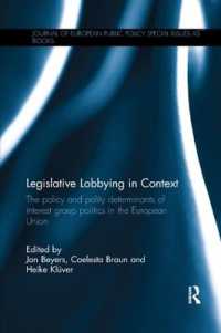 Legislative Lobbying in Context : The Policy and Polity Determinants of Interest Group Politics in the European Union (Journal of European Public Policy Series)