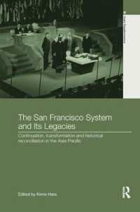 The San Francisco System and Its Legacies : Continuation, Transformation and Historical Reconciliation in the Asia-Pacific (Asia's Transformations)