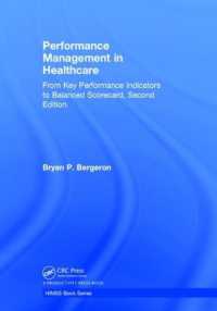 Performance Management in Healthcare : From Key Performance Indicators to Balanced Scorecard (Himss Book Series) （2ND）