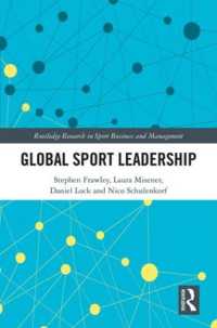 グローバル・スポーツ・リーダーシップ<br>Global Sport Leadership (Routledge Research in Sport Business and Management)