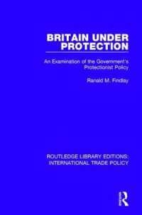 Britain under Protection : An Examination of the Government's Protectionist Policy (Routledge Library Editions: International Trade Policy)