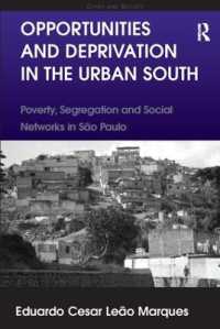 Opportunities and Deprivation in the Urban South : Poverty, Segregation and Social Networks in São Paulo (Cities and Society)