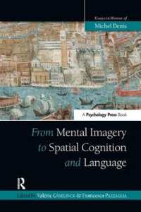 From Mental Imagery to Spatial Cognition and Language : Essays in Honour of Michel Denis (Psychology Press Festschrift Series)
