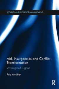 Aid, Insurgencies and Conflict Transformation : When Greed is Good (Routledge Studies in Security and Conflict Management)
