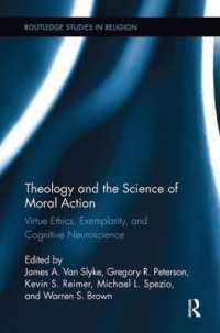 Theology and the Science of Moral Action : Virtue Ethics, Exemplarity, and Cognitive Neuroscience (Routledge Studies in Religion)