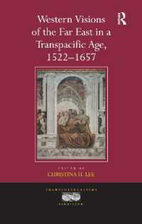 Western Visions of the Far East in a Transpacific Age, 1522-1657 (Transculturalisms, 1400-1700)
