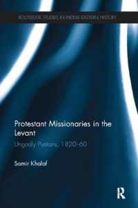 Protestant Missionaries in the Levant : Ungodly Puritans, 1820-1860 (Routledge Studies in Middle Eastern History)