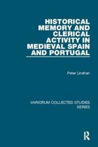 Historical Memory and Clerical Activity in Medieval Spain and Portugal (Variorum Collected Studies)