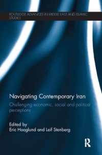 Navigating Contemporary Iran : Challenging Economic, Social and Political Perceptions (Routledge Advances in Middle East and Islamic Studies)