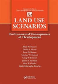 Land Use Scenarios : Environmental Consequences of Development (Integrative Studies in Water Management & Land Development)