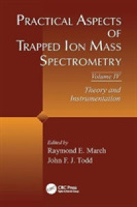 Practical Aspects of Trapped Ion Mass Spectrometry, Volume IV : Theory and Instrumentation