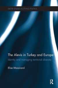 The Alevis in Turkey and Europe : Identity and Managing Territorial Diversity (Exeter Studies in Ethno Politics)