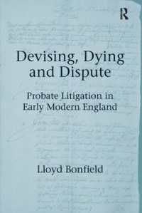 Devising, Dying and Dispute : Probate Litigation in Early Modern England