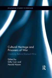 Cultural Heritage and Prisoners of War : Creativity Behind Barbed Wire (Routledge Studies in Heritage)
