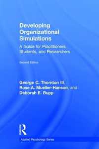 Developing Organizational Simulations : A Guide for Practitioners, Students, and Researchers (Applied Psychology Series) （2ND）