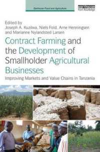 Contract Farming and the Development of Smallholder Agricultural Businesses : Improving markets and value chains in Tanzania (Earthscan Food and Agriculture)