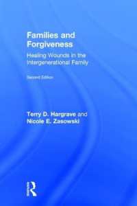 Families and Forgiveness : Healing Wounds in the Intergenerational Family （2ND）