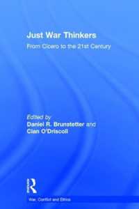 聖戦の思想家たち<br>Just War Thinkers : From Cicero to the 21st Century (War, Conflict and Ethics)