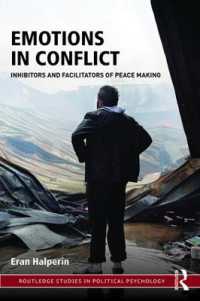 Emotions in Conflict : Inhibitors and Facilitators of Peace Making (Routledge Studies in Political Psychology)