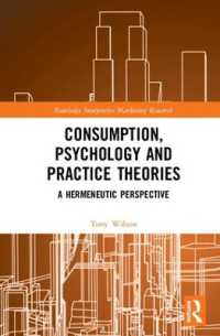 Consumption, Psychology and Practice Theories : A Hermeneutic Perspective (Routledge Interpretive Marketing Research)