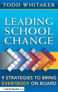Leading School Change : 9 Strategies to Bring Everybody on Board