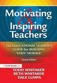 Motivating & Inspiring Teachers : The Educational Leader's Guide for Building Staff Morale （2ND）