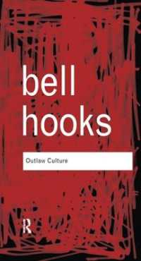 Outlaw Culture : Resisting Representations (Routledge Classics)