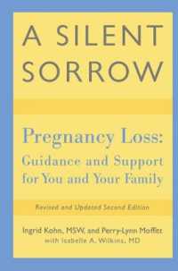 A Silent Sorrow : Pregnancy Loss-- Guidance and Support for You and Your Family （2ND）