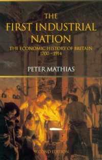 The First Industrial Nation : The Economic History of Britain 1700-1914 （3RD）
