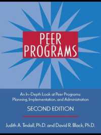 Peer Programs : An In-Depth Look at Peer Programs: Planning, Implementation, and Administration （2ND）