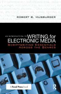 An Introduction to Writing for Electronic Media : Scriptwriting Essentials Across the Genres
