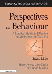 Perspectives on Behaviour : A Practical Guide to Effective Interventions for Teachers （2ND）
