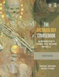 The Archaeology Coursebook : An Introduction to Themes, Sites, Methods and Skills （4TH）